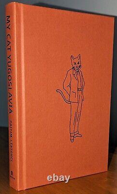 SIGNED, DATED & PLACED Pajtim Statovci, MY CAT YUGOSLAVIA. 1st ed. /1st pr, 2017