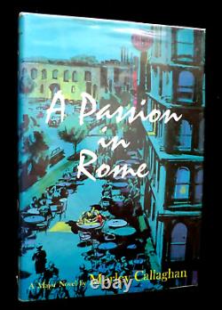 SIGNED MORLEY CALLAGHAN A Passion in Rome (1961-1st) Original Canadian Novel