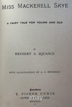 SIGNED Miss Mackerell Skye, Herbert S. Squance. 1894 1st Edition Fairy Tales