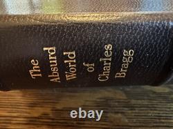 SIGNED The Absurd World Of Charles Bragg Leather Book 1st Edition Art Etching