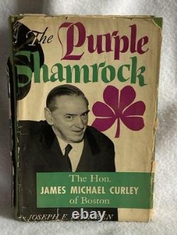 Signed 1st Edition The Purple Shamrock James Michael Curley by Joseph F Dinneen