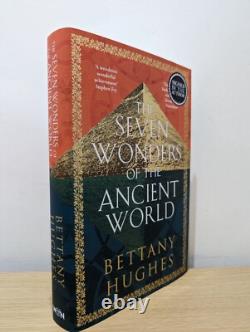 Signed-1st Edition-The Seven Wonders of the Ancient World by Bettany Hughes-New