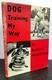 Signed Dog Training My Way by Barbara Woodhouse 1954 1st Edition Hardback
