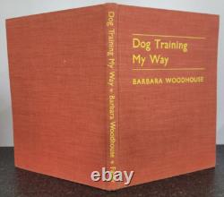 Signed Dog Training My Way by Barbara Woodhouse 1954 1st Edition Hardback