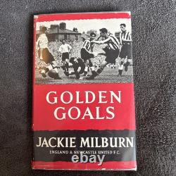 Signed Jackie Milburn Golden Goals Hardback Book 1st edition 1957