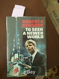 Signed by Robert F. Kennedy. To Seek A Newer World. First Edition