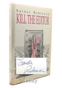 Spider Robinson KILL THE EDITOR Signed 1st 1st Edition