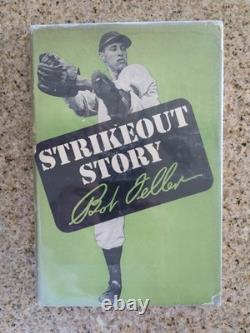 Strikeout Story - Signed By Bob Feller - 1947 Barnes, 1st Edition