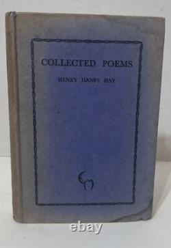 THE COLLECTED POEMS OF HENRY I HANBY HAY Signed 1st Edition 1932 Very Rare