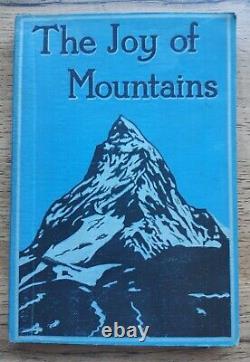 The Joy of Mountains William Platt 1921 1st Ed. Signed Good Condition