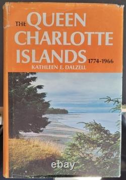 The Queen Charlotte Islands 1774-1966, Signed 1st Edition Kathleen Dalzell, 1968