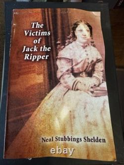 The Victims of Jack The Ripper SIGNED Neal Shelden EXTREMELY RARE 1st Edition