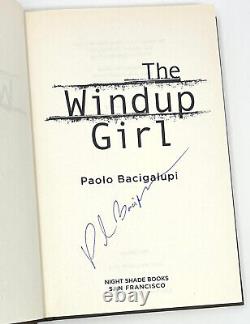 The Windup Girl, Paolo Bacigalupi. Signed First Edition, 1st Printing