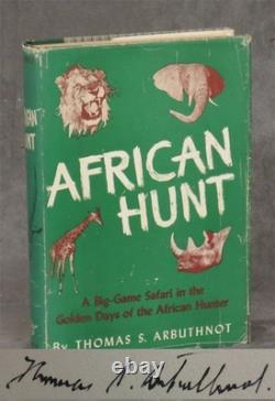 Thomas Arbuthnot / African Hunt INSCRIBED Signed 1st Edition 1954
