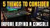Top 5 Things To Consider Before Buying A Console