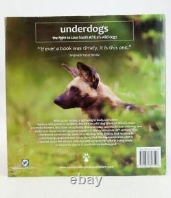 UNDERDOGS THE FIGHT TO SAVE SOUTH AFRICA'S WILD DOGS Aldridge, Neil