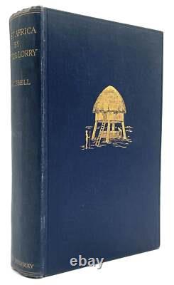 W W Campbell / East Africa by Motor Lorry INSCRIBED Signed 1st Edition