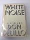 White Noise. DeLillo. 1985 HCDJ+Mylar, Signed, 1st Edition