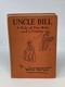 Will James / UNCLE BILL A TALE OF TWO KIDS AND A COWBOY SIGNED 1st Edition 1932
