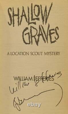 William JEFFERIES / Shallow Graves A Location Scout Mystery Signed 1st Edition