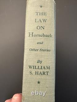 William S Hart / THE LAW ON HORSEBACK AND OTHER STORIES SIGNED 1st Edition 1935